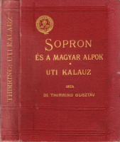 THIRRING GUSZTÁV: Sopron és a Magyar Alpok. Úti kalauz.