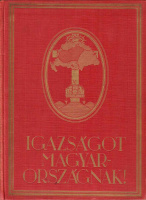 [LÉGRÁDY OTTÓ]: Igazságot Magyarországnak! Trianon kegyetlen tévedései.