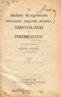 BUDAY BARNA: A Székely Kongresszus szervezete, tagjainak névsora, tárgyalásai és határozatai