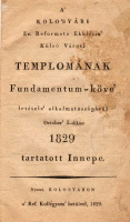 CSISZÁR SÁMUEL – HEREPEI KÁROLY: A’ Kolo’svári Ev. Reformata Ekklésia’ Kűlső Városi Templomának Fundamentum-köve’ letétele’ alkalmatosságával October’ 3-dikán 1829 tartatott Innepe.