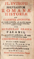 EUTROPIUS, FL[AVIUS] : Breviarium Romanae historiae ad Valentem Augustum, ab urbe condita ad illius usque et fratris Valentiniani tempora deductum cum Metaphrasi Graeca Paeanii