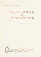 Ybl Ervin: Mesterek és mesterművek. Bp.,1938, Kir. M. Egyetemi Nyomda. 259p + XLVIII. t. Fekete-fehér fotókkal illusztrált. Kiadói félvászon-kötésben jó állapotban