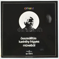 Karinthy Frigyes - Cirkusz - Összeállítás Karinthy Frigyes Műveiből. Vinyl, LP, Stereo, Hungaroton, Magyarország, 1969. VG+