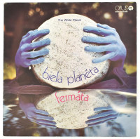 Fermáta - Biela Planéta = The White Planet. Vinyl, LP, Album, Opus, Csehszlovákia, 1981. VG