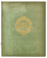 A KÉVE könyve Szerk. Szablya János. Nyolcadik kötet. Számozott (219/?) példány. A könyvdíszeket Gara Arnold festőművész rajzolta. Budapest, 1916. Kéve (Világosság ny. és Herbst Samu) (beragasztott képek) Kiadói, aranyozott