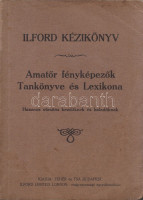 (Ilford kézikönyv.) Amatőr fényképezők tankönyve és lexikona kezdőknek és haladóknak. Szerkesztette: Fehér Rezső.Budapest, [1930]. Fehér és Társa (Rosenberg Aladár ny.) 144 + [16] p. Első kiadás.Oldalszámozáson belül