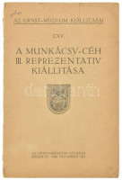 1930 A Munkácsy-Céh III. reprezentatív kiállítása. Az Ernst-Múzeum Kiállításai CXV. Bp., 1930, Ernst-Múzeum (Légrády-ny.), 18+(2) p. Kiadói tűzött papírkötés, sérült borítóval, az utolsó oldalon beragasztott újságcikkel