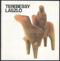 Terebessy László. Terebessy László, művésznevén Terebessy L. Föld (1948-) egyedi rajzos dedikációjával! H.n., é.n., Terebessy László. A művész alkotásainak reprodukcióival illusztrált katalógus. Kiadói papírkötés.