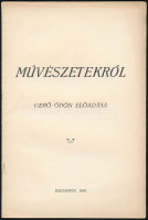 Gerő Ödön: Művészetekről. Bp., 1936. Szerzői. Kiadói papírborítóval. 11 p.