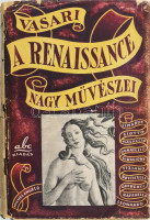 Giorgio Vasari: A renaissance nagy művészei. Fordította és bevezetéssel ellátta: Brelich Mario. Bp.,1943, ABC Könyvkiadó Rt. Fekete-fehér és színes illusztrációkkal. Kiadói félvászon-kötésben, sérült, kissé hiányos, javított