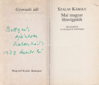 Szalay Károly:Mai magyar filmvígjáték. Beteljesülések és elszalasztott lehetőségek. (Dedikált.)(Budapest, 1978. Magvető Könyvkiadó - Dabasi Nyomda). 195 + [5] p. Egyetlen kiadás.Dedikált: ,,Bettynek ajánlom, Szalay Károly.