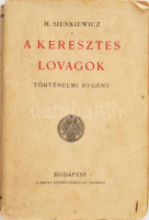 Sienkiewicz, H.: A keresztes lovagok. Bp., Szent István Társulat. Kiadói papírkötés, kopottas állapotban, Levente Egyesület bélyegzéssel.