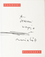 'A semmi napja mielőtt.' Tandori Dezső rajzaival. Pilinszky János verseihez. Szerk.: Hafner Zoltán. Bp., 2008, Kortárs Kiadó. Kiadói papírkötés.
