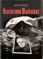 Kiss Dénes: Szauruszok hajnalban. Hetven év - hetven új vers 2001-2005. (Számozott, aláírt, DEDIKÁLT). Bp., 2005, Tiszavirág. Kiadói kartonált papírkötés, kiadói papír védőborítóban. Számozott (186./350), a szerző, Kiss Dénes