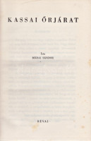 Márai Sándor:Kassai őrjárat. [Esszék.](Budapest, 1941). Révai (ny.) 203 + [1] p. Első kiadás.Az oldalsó lapszélekkel enyhe foltosság.(Márai Sándor munkái.)Tezla 2452. Mészáros 54.Kiadói egészvászon kötésben, a