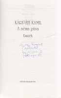 Kárpáti Kamill:A néma páva. Esszék. (Dedikált.)Budapest, 1994. Stádium Kiadó (NyomdaCoop). 183 + [5] + [12] p. Egyetlen kiadás.Dedikált: ,,Gyöngy Virágnak szeretettel Kárpáti Kamil. 1997. ápr. 11.' A kötetet Czétényi Vilmos