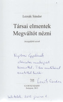 Lezsák Sándor:Társai elmentek Megváltót nézni. Összegyűjtött versek.Budapest, 2015. Kairosz Kiadó (Kinizsi Nyomda, Debrecen). 342 p. Egyetlen kiadás.Dedikált: ,,Nyitrai Gyulának áldozatos munkájáért köszönettel, Tibor