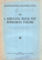 A Jugoszláviai Magyar Párt memoranduma Pasicshoz.Budapest, 1922. Szent Gellért Társaság Irodalmi Egyesülete (Közigazgatási Rt. ny.) 56 p.(Az elszakított Délvidek sorsa. III. füzet.)Kiadványunk áttekinti a Szerb-Horvát-Szlovén
