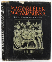 Magyar lélek, magyar munka. Írásban, és képben. Szerk.: Radisics Elemér. Bp., 1943, Athenaeum, 3 sztl. lev. (Horthy Miklós kormányzó képével)+194 p.+XXIV (táblák előtt hártyapapírral) t. Nagyon gazdag szövegközti képanyaggal