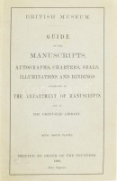 A British Museum kéziratgyűjteményének katalógusa - Guide to the Manuscripts, Autographs, Charters, Seals, Illuminations and Bindings exhibited in the Department of manuscripts and in the Grenville Library. Oxford, 1906. British