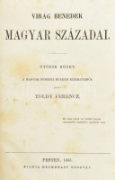 Virág Benedek magyar századai. Harmadik kiadás Toldy Ferenc által. V. kötet három kötetbe kötve. Pest, 1863, Heckenast Gusztáv. ,224 p. Korabeli aranyozott egészvászon kötésben