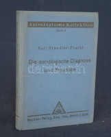 Brandler-Pracht, Karl:Die astrologische Diagnose und Prognose. Die Intepreation des Horoskops.Görlitz, 1938. Regulus-Verlag (Buchdruckerei und Verlagsanstalt Hermann Engelhardt, Grossschönau). 249 + [7] p.Karl Brandler-Pracht (1864-1939)