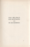 Kemmerich, Max: Das Weltbild des Mystikers.Leipzig-Wien-New York, 1926. Stein-Verlag (Gedruckt bei Vernay AG.) 374 + [2] p. Első kiadás.Maximilian Kemmerich (1876-1932) német kultúr- és művészettörténész. Tudományos munkássága