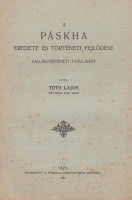 TÓTH LAJOS: A páskha eredete és történeti fejlődése. Vallástörténeti tanulmány.