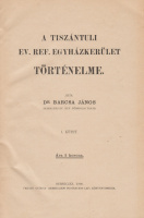BARCSA JÁNOS: A Tiszántuli Ev. Ref. Egyházkerület történelme.