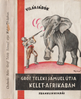 CHOLNOKY BÉLA: Gróf Teleki Sámuel útja Kelet-Afrikában