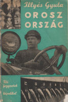 ILLYÉS GYULA: Oroszország. Uti jegyzetek.