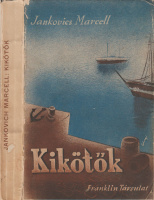 JANKOVICS MARCELL: Kikötők. [Útirajzok.]