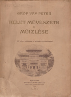 VAY PÉTER: Kelet művészete és műizlése