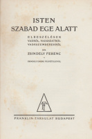 ZSINDELY FERENC: Isten szabad ege alatt. Elbeszélések vadról, vadászatról, vadászemberekről.